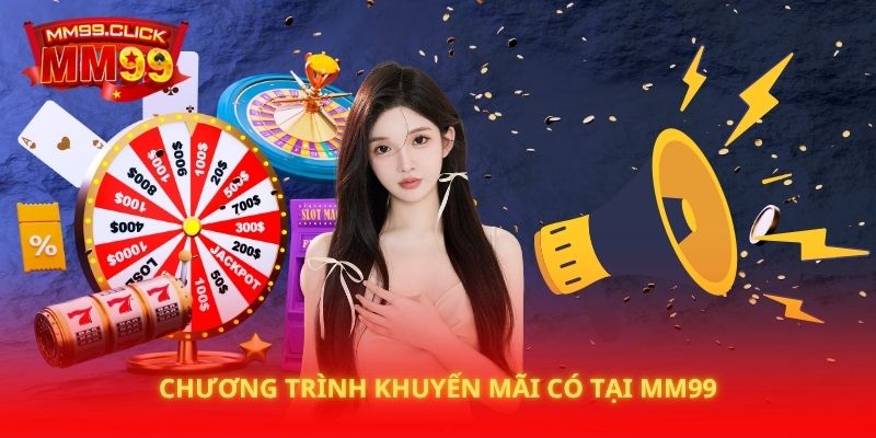 Chương trình khuyến mãi có tại MM99