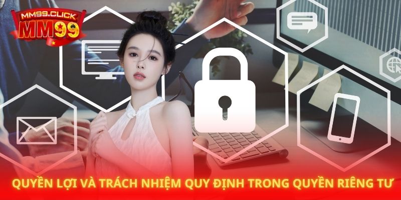 Quyền lợi và trách nhiệm quy định trong quyền riêng tư