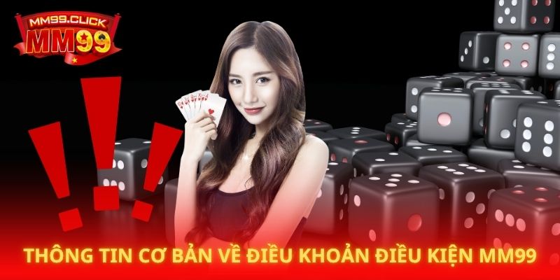 Thông tin cơ bản về điều khoản điều kiện MM99
