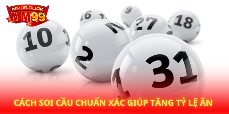 Cách soi cầu chuẩn xác giúp tăng tỷ lệ ăn