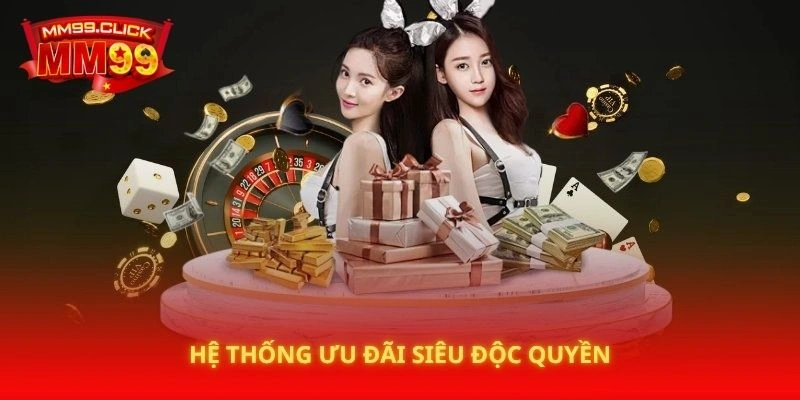 Hệ thống ưu đãi siêu độc quyền