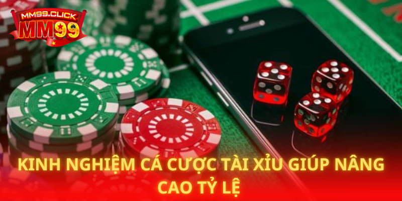 Kinh nghiệm cá cược tài xỉu giúp nâng cao tỷ lệ