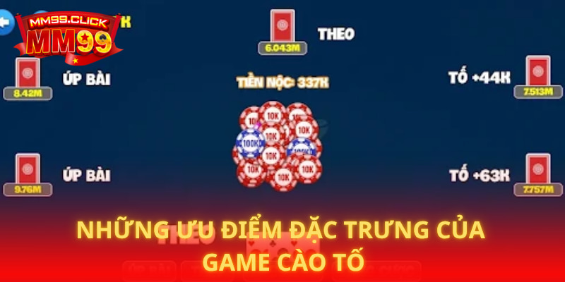 Những ưu điểm đặc trưng của game Cào Tố