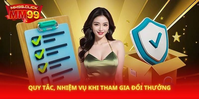 Quy tắc, nhiệm vụ khi tham gia đổi thưởng