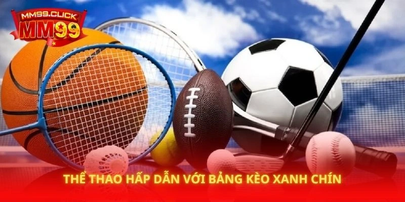 Thể thao hấp dẫn với bảng kèo xanh chín