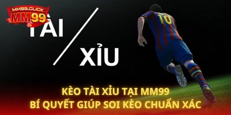 Kèo Tải Xỉu