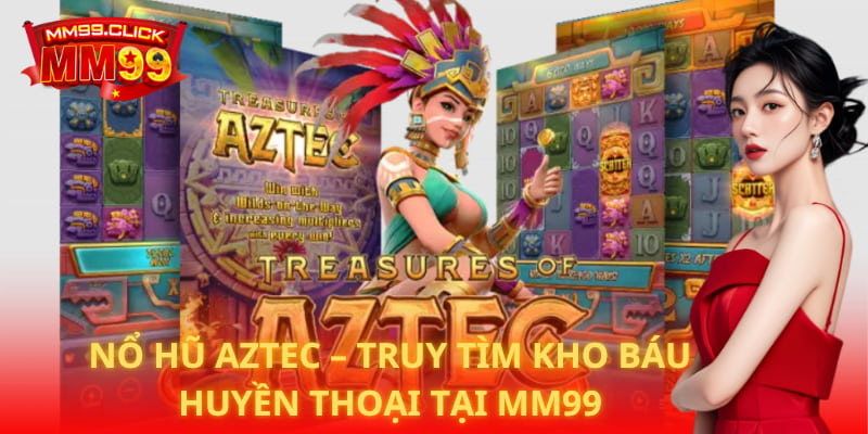 Nổ Hũ Aztec
